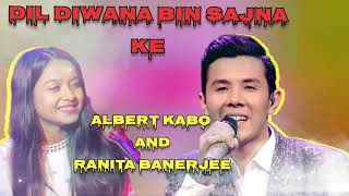 DIL DIWANA BIN SAJNAKEALBERT KABO AND RANITA BANERJEE HINDI LOVE SONG RANDOM ACCESS [upl. by Leirua]