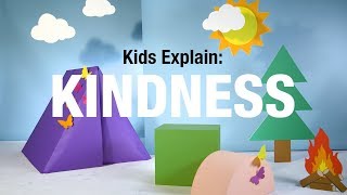 Kids Explain Kindness [upl. by Kalikow]