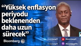 ”Yüksek enflasyon periyodu beklenenden daha uzun sürecek” Atlanta Fed Başkanı Bostic [upl. by Slohcin]