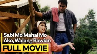 ‘Sabi Mo Mahal Mo Ako Walang Bawian’ FULL MOVIE  Maricel Soriano Bong Revilla [upl. by Kneeland]