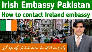 Irish embassy Pakistan  How to contact Ireland embassy  How to reach out to the Ireland embassy [upl. by Ledif]