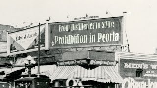 From Distilleries to Stills Prohibition in Peoria [upl. by Cate106]