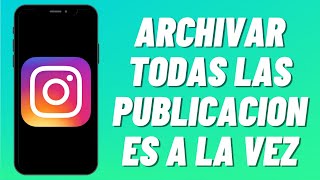 Cómo Archivar Todas las Publicaciones a la Vez [upl. by Yauq24]