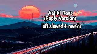 Aaj ki Raat lofi slowed reverb song male version jalraj [upl. by Otrebide]