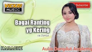 Bagai Ranting Kering Versi Aulia DAcademy Cover Karaoke Version  VICKRI Music [upl. by Nedrud]