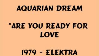 Aquarian Dream  Are You Ready For Love  1979 [upl. by Admana]