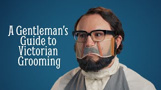 A Gentleman’s Guide to Victorian Grooming with Dominic Skinner [upl. by Ilera]