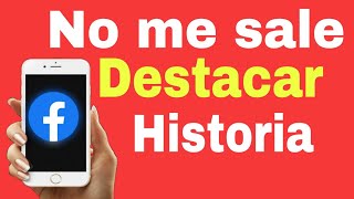 No me aparece la opción de destacar historias en facebook solución no me sale la opción de destacar [upl. by Gower]