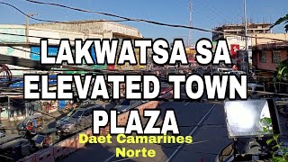 LAKWATSA SA ELEVATED TOWN PLAZA DAET CAMARINES NORTE PHILIPPINES 2021 [upl. by Andonis]