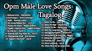 Opm Male Love Songs Tagalog [upl. by Socin]