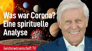 Was war CoronaEine spirituelle Analyse  Geisteswissenschaft TV [upl. by Arevle480]