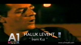 Haluk Levent  İrem Kız [upl. by Nilrev920]