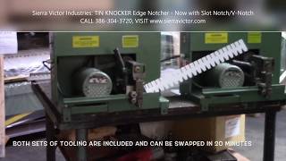 Sierra Victor Machinery TIN KNOCKER Edge Notcher  Now with Slot Notch amp VNotch Tooling [upl. by Henryson193]