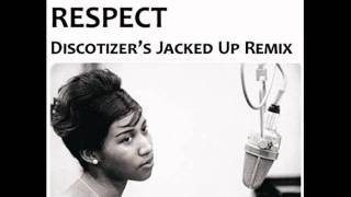 Aretha Franklin  Respect Discotizers Jacked Up Remix [upl. by Enimasaj]