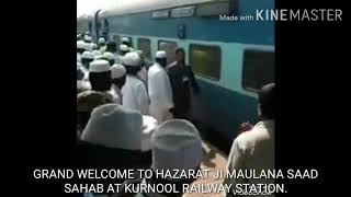 GRAND WELCOME TO HAZARAT JI MAULANA SAAD SAHAB AT KURNOOL RAILWAY STATION [upl. by Ailimat363]