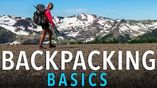 Backpacking Basics Everything You Need To Know To Start Backpacking [upl. by Nauqaj]