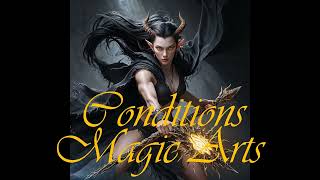 Conditions Magic Arts Mystic Arts Mana Arts [upl. by Aicnelev]