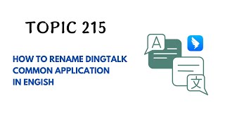 DINGTALK TOPIC 215  HOW TO RENAME DINGTALK COMMON APPLICATION IN ENGISH [upl. by Peterus]