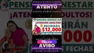 💸🥳 QUERIDO ADULTO MAYOR 🥳💸 AUN TE QUEDAN 12000 PESOS POR RECIBIR DE TU PENSIÓN [upl. by Evreh]