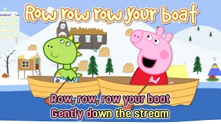 PEPPA PIG  Row Row Row Your Boat with LYRICS⛵  Nursery Rhymes amp Kids Songs 🌸☀️🍂❄️ [upl. by Laks]