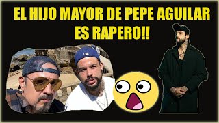 EL HIJO MAYOR DE PEPE AGUILAR EMILIANO AGUILAR ES RAPERO [upl. by Okim]