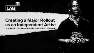 How Independent Artists can build a Marketing Rollout like Travis Scott [upl. by Jemine263]