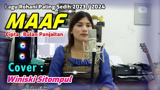 MAAF  LAGU ROHANI PALING SEDIH TAHUN 2024  COVER WINISKI SITOMPUL [upl. by Arriek]