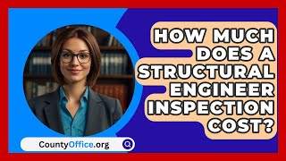 How Much Does a Structural Engineer Inspection Cost  CountyOfficeorg [upl. by Fugere]