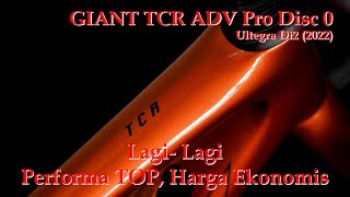 GIANT TCR Advanced PRO Disc 0 Ultegra Di2 2022 Mau Apalagi [upl. by Vins]