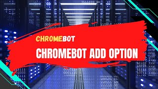 Chromebot  AddOption  Sofware Bot Web Browser Automation [upl. by Kipper]