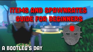 ITEMS and SPAWNRATES Guide for Beginners  A Bootlegs Day [upl. by Letsyrc]