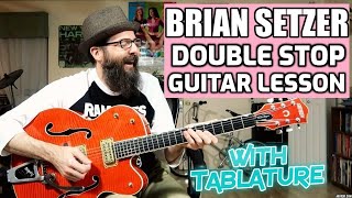 Learn to play a Brian Setzer Double Stop Solo  wtabs amp backing track [upl. by Nachison366]