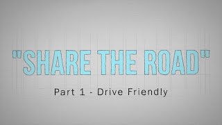 1 Share The Road  Drive Friendly [upl. by Nioe]