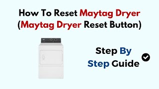 How To Reset Maytag Dryer Maytag Dryer Reset Button [upl. by Htebazile]