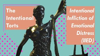 What is Intentional Infliction of Emotional Distress aka IIED  Intentional Torts  Torts [upl. by Tripp709]