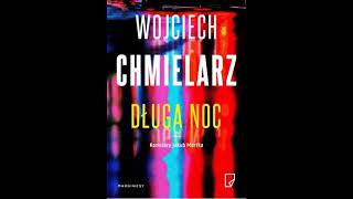 Wojciech Chmielarz  Jakub Mortka tom 6  Długa noc1  Audiobooki  Audiobook Pl  Romans [upl. by Vaules]