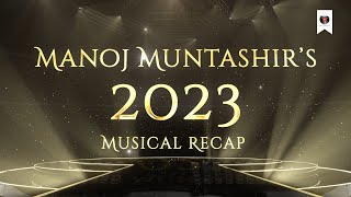 Manoj Muntashirs Musical Recap  2023  Songs  Lyricist [upl. by Enrobyalc]