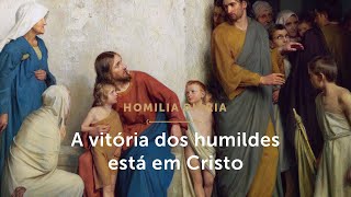 Homilia Dominical  Os humildes têm em Cristo a sua vitória 25º Domingo do Tempo Comum [upl. by Ardnoid]