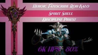 Heroic Fatescribe RohKalo Discipline Priest PoV  Sanctum of Domination  Spirit Shell [upl. by Adnaluoy]