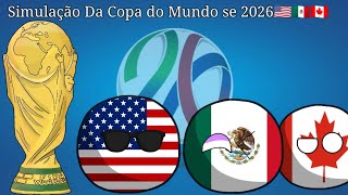 Simulação Da Copa do Mundo se 2026🇺🇲🇲🇽🇨🇦 World Cup Simulation 2026🇺🇲🇲🇽🇨🇦 [upl. by Imugem]