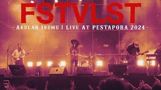 FSTVLST  AKULAH IBUMU LIVE AT PESTAPORA 2024 [upl. by Paulo928]