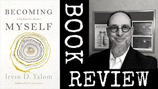 Book Review Becoming Myself A Psychiatrist’s Memoir by Irvin D Yalom [upl. by Ahsiemat]