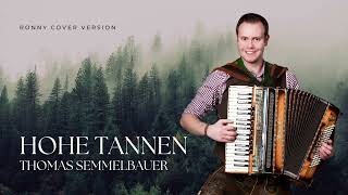 Thomas Semmelbauer  Hohe Tannen Cover Version Ronny [upl. by Harwilll]