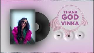 Vinka Thank GodOfficial Lyrics  Video [upl. by Julie]