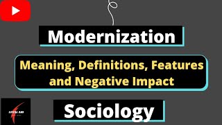 Modernization l Notes l Meaning Definitions Features Negative Impact l sociology l Legal Aid l [upl. by Arlyn]