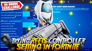 I Used REETS Fortnite EXPONENTIAL Settings 24 HOUR Challenge XTRA Reet [upl. by Enerahs64]