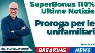 Superbonus 110 Ultime Notizie Proroga per le Unifamiliari  Puntata 4 [upl. by Egide]