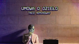 Taco Hemingway  Białkoholicy Umowa o dzieło  TEKST [upl. by Jacquelynn222]