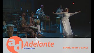 Adelante  Segment  BEMBE DRUM amp DANCE [upl. by Burny]