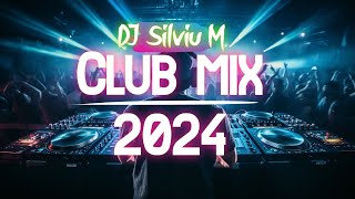 Music Mix 2024  Party Club Dance 2024  Best Remixes Of Popular Songs 2024 MEGAMIX DJ Silviu M [upl. by Lynd]